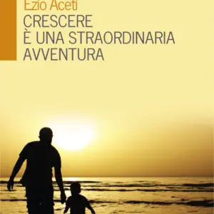 Crescere è una straordinaria avventura