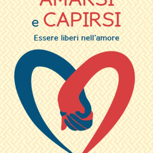 Amarsi e capirsi